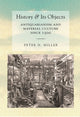 Book cover of: History and Its Objects. By: Peter N. Miller