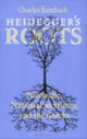 Book cover of: Heidegger's Roots. By: Charles Bambach