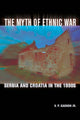 Book cover of: Myth of Ethnic War. By: V. P., Jr. Gagnon
