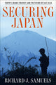 Book cover of: Securing Japan. By: Richard J. Samuels