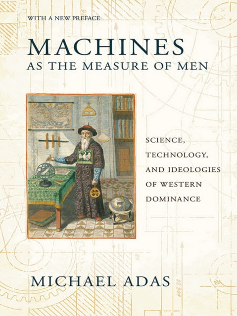 Book cover of: Machines As the Measure of Men. By: Michael Adas