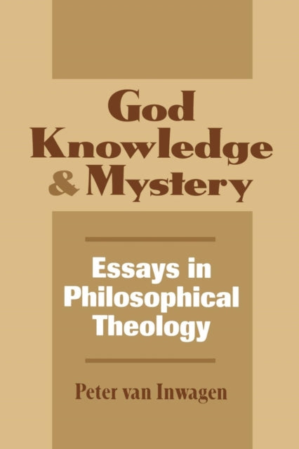 Book cover of: God, Knowledge, and Mystery. By: Peter Van Inwagen