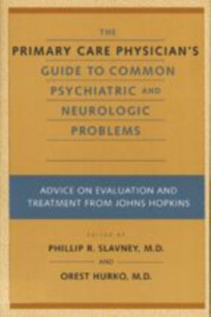 The Primary Care Physician's Guide to Common Psychiatric and Neurologic Problems