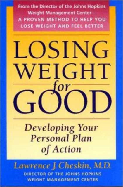Book cover of: Losing Weight for Good. By: Lawrence J. Cheskin