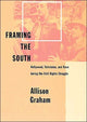 Book cover of: Framing the South. By: Allison Graham