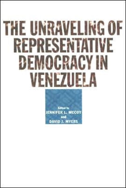 Book cover of: Unraveling of Representative Democracy in Venezuela
