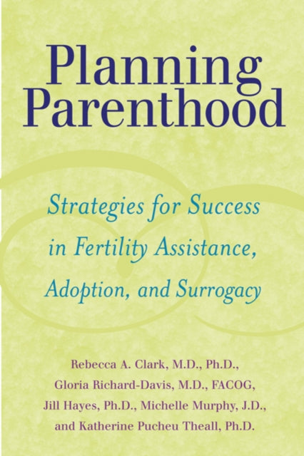 Book cover of: Planning Parenthood. By: Clark, Rebecca A./ Richard-davis, Gloria/ Hayes, Jill/ Murphy, Michelle/ Theall, Katherine Pucheu