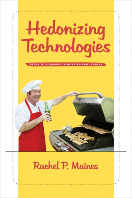 Book cover of: Hedonizing Technologies. By: Rachel Maines