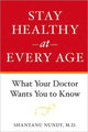 Book cover of: Stay Healthy at Every Age. By: Shantanu Nundy