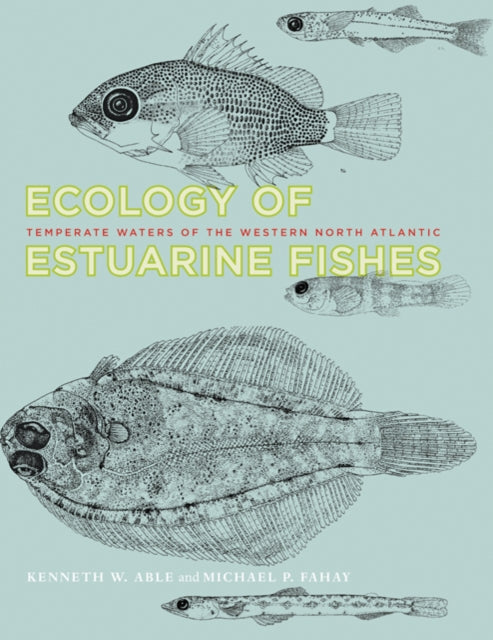 Book cover of: Ecology of Estuarine Fishes. By: Kenneth W. Able