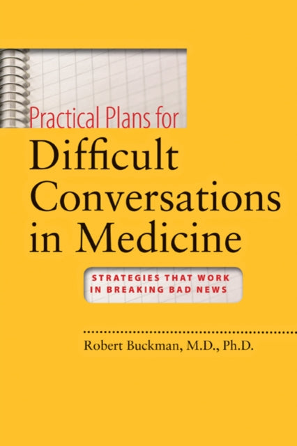 Book cover of: Practical Plans for Difficult Conversations in Medicine. By: Rob Buckman