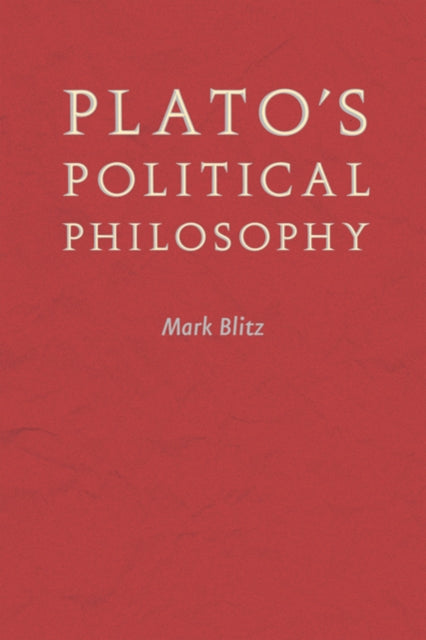 Book cover of: Plato's Political Philosophy. By: Mark Blitz