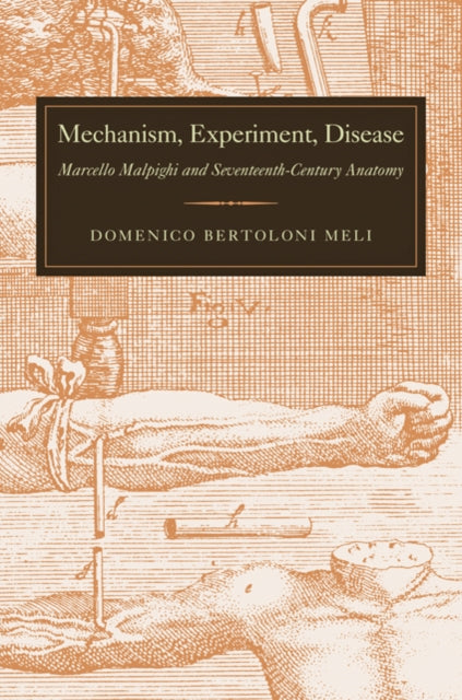 Book cover of: Mechanism, Experiment, Disease. By: Domenico Bertoloni Meli