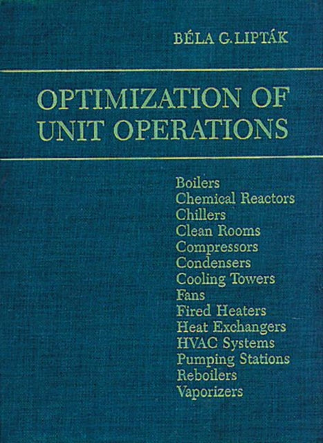 Book cover of: Optimization of Unit Operations. By: Béla G. Lipták