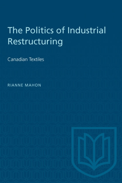 Book cover of: Politics of Industrial Restructuring