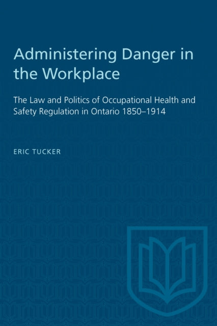 Book cover of: Administering Danger in the Workplace