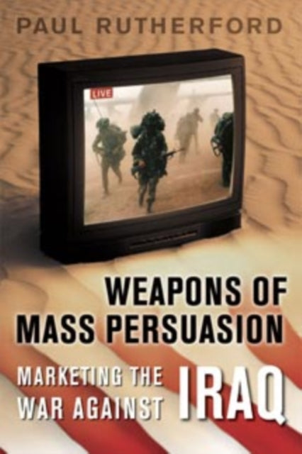 Book cover of: Weapons of Mass Persuasion