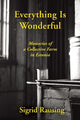 Book cover of: Everything is Wonderful. By: Sigrid Rausing