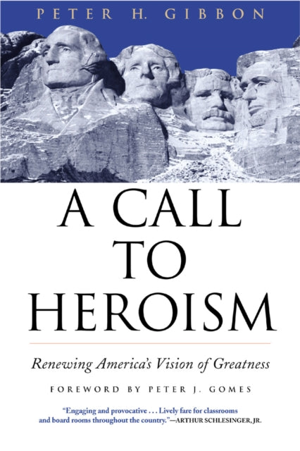 Book cover of: Call to Heroism. By: Peter Hazen Gibbon, Peter H. Gibbon