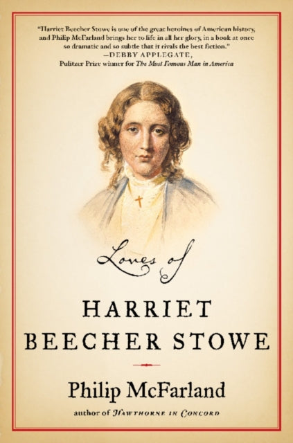 Book cover of: Loves of Harriet Beecher Stowe. By: Philip McFarland