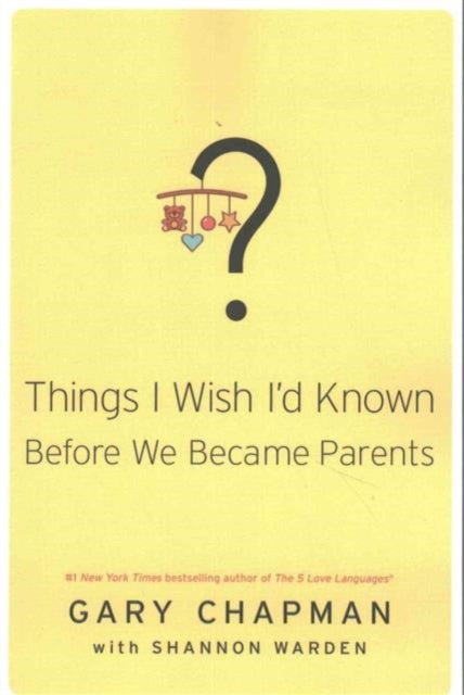 Book cover of: THINGS I WISH ID KNOWN BEFORE WE BECAME. By: Gary Chapman