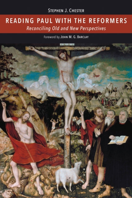 Book cover of: Reading Paul with the Reformers. By: Stephen J. Chester