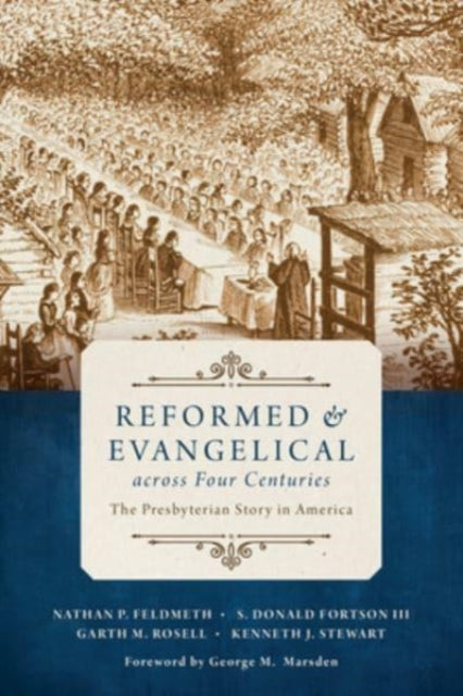 Book cover of: Reformed and Evangelical Across Four Centuries. By: Nathan Feldmeth