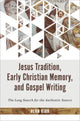 Book cover of: Jesus Tradition, Early Christian Memory, and Gospel Writing. By: Alan Kirk