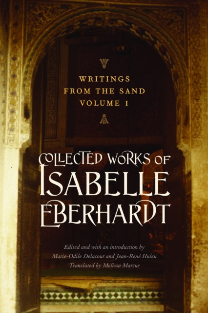 Book cover of: Writings from the Sand, Volume 1. By: Isabelle Eberhardt