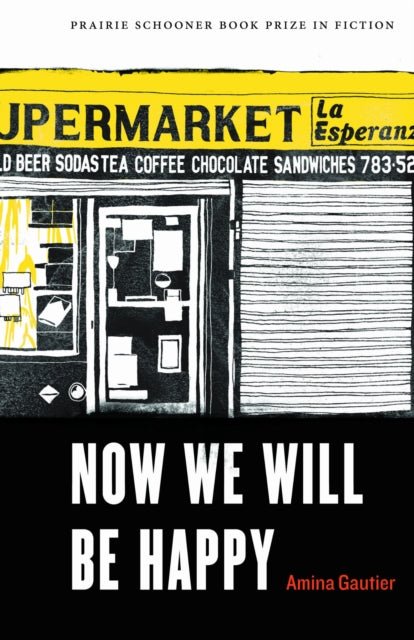 Book cover of: Now We Will Be Happy. By: Amina Gautier