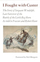 Book cover of: I Fought with Custer