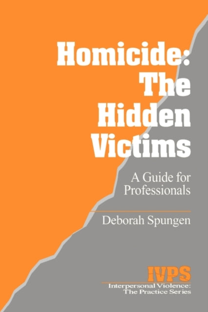 Book cover of: Homicide: The Hidden Victims. By: Deborah Spungen