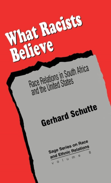 Book cover of: What Racists Believe. By: Gerhard Schutte