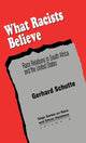 Book cover of: What Racists Believe. By: Gerhard Schutte