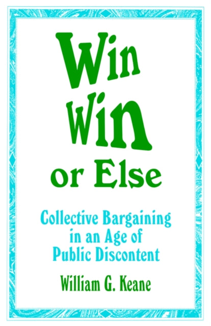 Book cover of: Win/Win or Else. By: William G. Keane