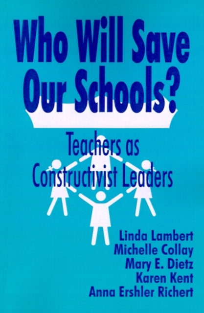 Book cover of: Who Will Save Our Schools?. By: Linda Lambert