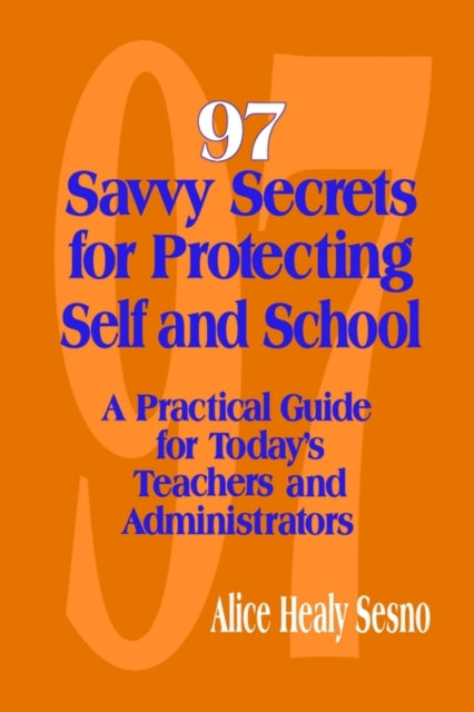 Book cover of: 97 Savvy Secrets for Protecting Self and School