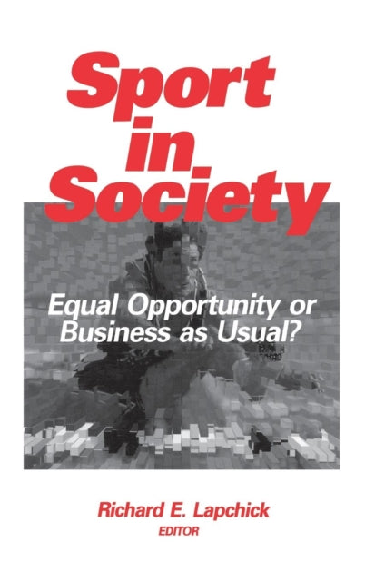 Book cover of: Sport in Society. By: Richard E. Lapchick