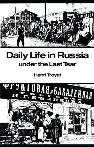 Daily Life in Russia Under the Last Tsar