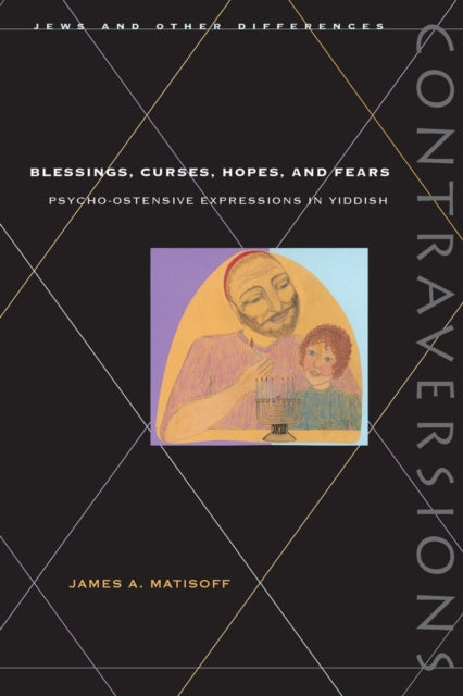 Book cover of: Blessings, Curses, Hopes, and Fears. By: James Matisoff