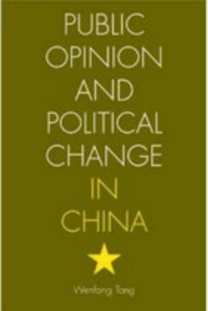 Book cover of: Public Opinion and Political Change in China. By: Wenfang Tang