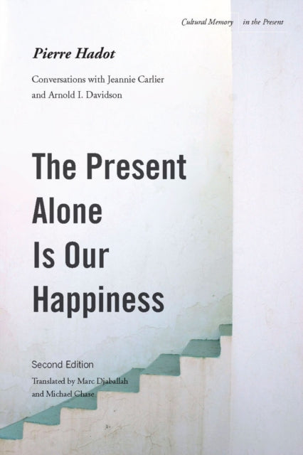 Present Alone Is Our Happiness