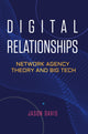 Book cover of: Digital Relationships. By: Jason Davis