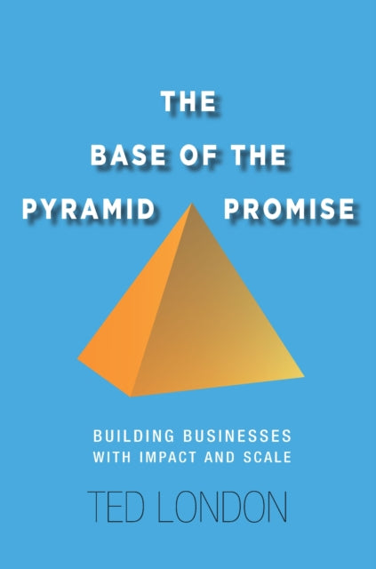 Book cover of: Base of the Pyramid Promise. By: Ted London