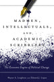 Book cover of: Madmen, Intellectuals, and Academic Scribblers. By: Edward J. López