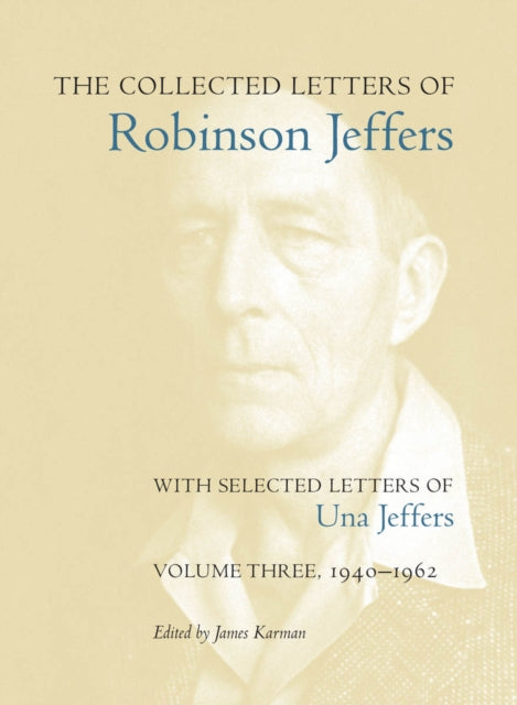 Book cover of: Collected Letters of Robinson Jeffers, with Selected Letters of Una Jeffers. By: James Karman