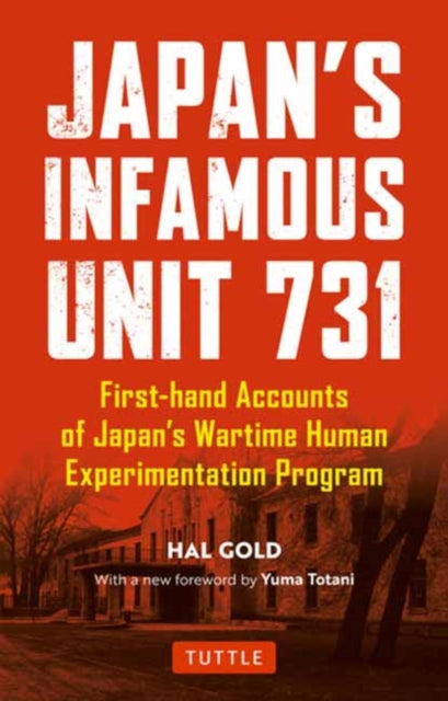 Book cover of: Japan's Infamous Unit 731. By: Hal Gold