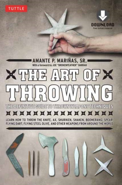 Art of Throwing, The Definitive Guide to Thrown Weapons Techniques [Instructional Video Download Included] 9780804859189 Marinas, Amante P., Sr.