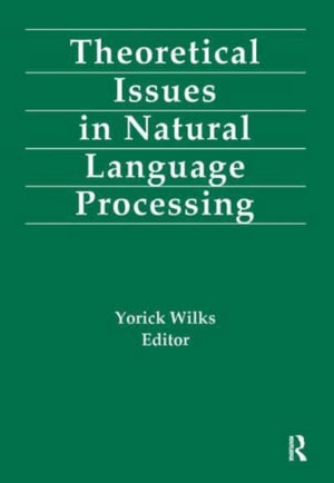 Theoretical Issues in Natural Language Processing