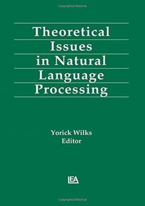 Theoretical Issues in Natural Language Processing